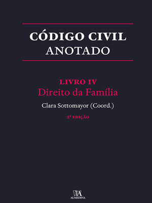 cover image of Código Civil Anotado--Livro IV--Livro IV--Direito da Família--2ª Edição